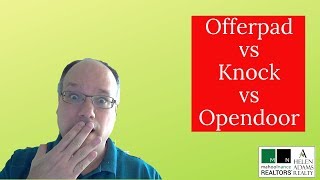 Offerpad vs Knock vs Opendoor [upl. by Arbmik]