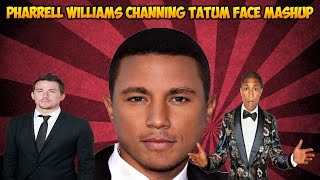 Pharrell Williams Channing Tatum Face Mashup [upl. by Ilagam270]