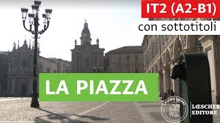 Italiano per stranieri  I luoghi della città la piazza con sottotitoli [upl. by Erkan393]