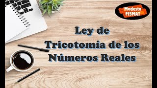 Ley de Tricotomía de los Números Reales [upl. by Ahsiya]