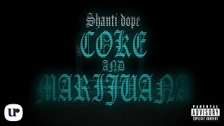 Shanti Dope  Coke and Marijuana Official Lyric Video [upl. by Eladnwahs144]