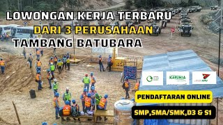 NEWS LOKERTAMBANG BATUBARA DARI 3 PERUSAHAAN UNTUK LULUSAN SMPSMASMKD3 amp S1 [upl. by Eirroc]