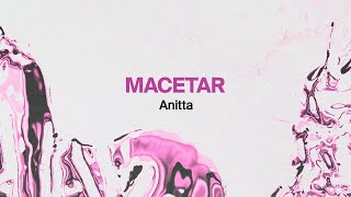 Anitta  MACETAR Official Lyric Video [upl. by Jerrine]