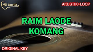 RAIM LAODE  KOMANG  KARAOKE AKUSTIKLOOPLIRIK [upl. by Ricki517]