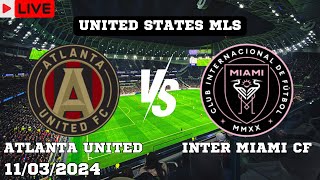 Atlanta United VS Inter Miami CF Live Match Today Score En Vivo United States MLS 2024 [upl. by Helman]