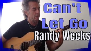 How To Play quotCant Let Goquot by Randy Weeks on Guitar [upl. by Jonna947]