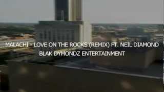 MALACHI AKA TONY RICO  LOVE ON THE ROCKS REMIX FT NEIL DIAMOND [upl. by Flossy]