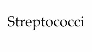 How to Pronounce Streptococci [upl. by Bum]