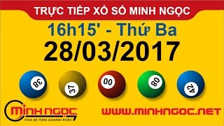 Trực tiếp Xổ Số Toàn Quốc Thứ 3 ngày 28032017  Minhngocnet  MINH NGỌC [upl. by Azaria136]