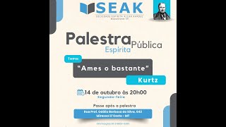 Palestra Espírita Ames o Bastante com Kurtz [upl. by Nahbois26]