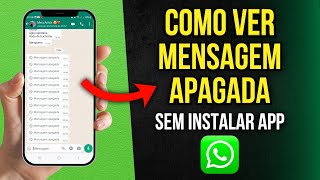 COMO VER MENSAGENS APAGADAS NO WHATSAPP Sem instalar aplicativo 2024 [upl. by Ruyle]