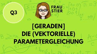 Die vektorielle Parametergleichung einer Geraden Vektoren Vektorrechnung [upl. by Akkahs]