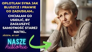 Oplotłam syna jak bluszcz i prawie go zadusiłam Chciałam go usidlić by zagłuszyć samotność [upl. by Hesoj]