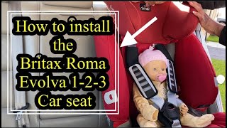 How to install and secure the Britax Romer Evolva 123 Car seat amp fit the Harness  tips 2022 [upl. by Anaihs]