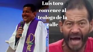 Luis toro le ganó al teólogo de la callela virgen maria [upl. by Broucek]