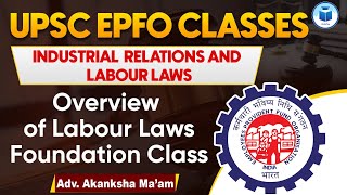 UPSC EPFO Classes  Overview of Labour Laws  Detailed Syllabus amp Preparation Strategy EPFO Exam [upl. by Ahsoek]