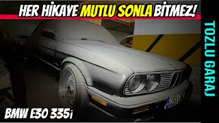 TOZLU GARAJ  BMW E30 Coupe 335i Yıllar Sonra Uykusundan Uyanıyor [upl. by Zandt]