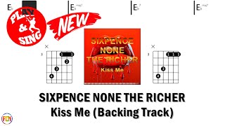 SIXPENCE NONE THE RICHER Kiss Me BACKING TRACK FCN GUITAR CHORDS amp LYRICS [upl. by Ostap]