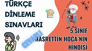 5SINIF TÜRKÇE 2DİNLEME SINAVI NASREDDİN HOCANIN HİNDİSİ CEVAPLI [upl. by Rennie35]