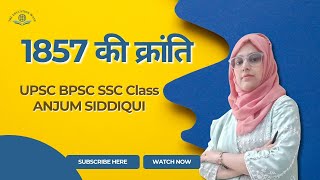 1857 की क्रांति II Modern History Class 2024II UPSC BPSC II Anjum Siddique [upl. by Drarig]