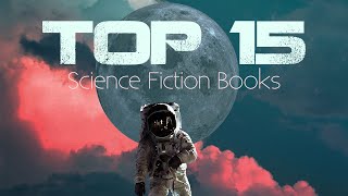 The 15 Best SciFi Books Ive Ever Read Updated [upl. by Cox]