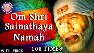 Om Shri Sai Nathay Namah 108 Times  Shirdi Sai Baba Chant  ॐ श्री साई नाथाय नमः  Meditation Chant [upl. by Atinra]