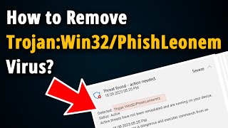 How to Remove Trojan Win32 PhishLeonem Virus  Easy Tutorial [upl. by Murial710]