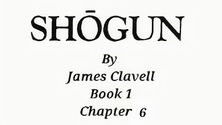 Shogun By James Clavell  Audio Book 1  Chapter 6 [upl. by Brabazon]