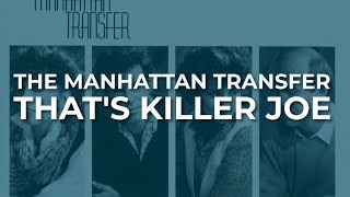 The Manhattan Transfer  Thats Killer Joe Official Audio [upl. by Kass]