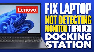 How To Fix Lenovo Laptop Not Detecting Monitor Through Docking Station 2024 [upl. by Ddat680]