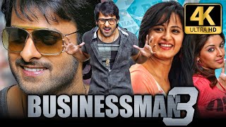 Businessman 3 4K ULTRA HD Blockbuster Hindi Dubbed Movie  Prabhas Anushka Shetty [upl. by Layod198]