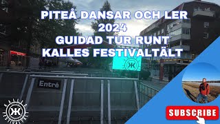 Piteå Dansar och Ler 2024  Guidad tur runt Kalles festivaltält [upl. by Hultgren]