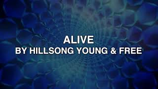 Alive  Hillsong Young amp Free Lyrics [upl. by Attenaej]