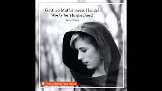 Gottlieb Muffat meets Handel  Works for Harpsichord [upl. by Trixie699]