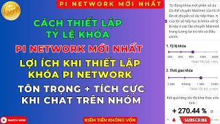 Pi Mới Nhất  Hướng Dẫn Thiết Lập Tỷ Lệ Khóa Pi Network Mới Nhất [upl. by Olfe]