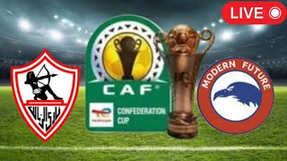 Zamalek vs Modern Future  CAF Confederation Cup 2024  Match LIVE Now [upl. by Ayoras22]