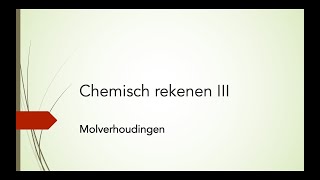 Chemisch rekenen III Molverhoudingen [upl. by Henrietta]