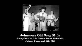 Johnsons Old Grey Mule  Jimmy Martin JD Crowe Frank Wakefield Johnny Dacus and Billy Gill 1957 [upl. by Johanna]