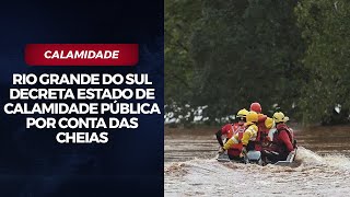 Rio Grande do Sul decreta estado de calamidade pública por conta das cheias [upl. by Sussna146]