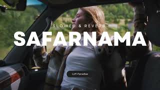 SAFARNAMA  SLOWED amp REVERB  TAMASHA  RANBIR KAPOOR [upl. by Loram]