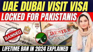 UAE Dubai Visit Visa Locked for Pakistanis Lifetime Ban in 2024 Explained Emiratesbird [upl. by Anavoj]