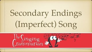 Imperfect Indicative amp Secondary Endings Song [upl. by Snook]