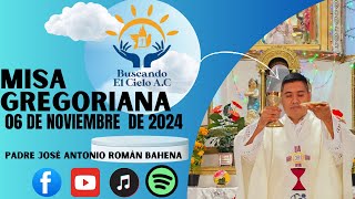 Misa Gregoriana de Hoy ✝️ 06 Noviembre 2024  🙏🏼Padre José Antonio Román Bahena🙌🏻 [upl. by Rube]