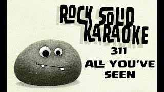 311  All Youve Seen karaoke [upl. by Lativa]