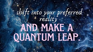 shift into your preferred reality • make a quantum leap • theta waves [upl. by Surtimed]