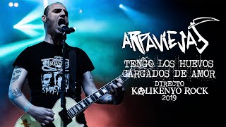 Arpaviejas  Tengo los huevos cargados de amor Directo Kalikenyo Rock 2019 [upl. by Tandi]