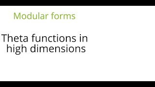 Modular forms Theta functions in higher dimensions [upl. by Daj]