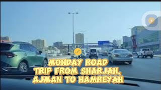 SHARJAH AJMAN TO HAMRIYAH ROAD TRIP [upl. by Nnylkcaj242]