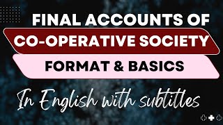 Final Accounts of Co operative Society basics and format in English [upl. by Berte]