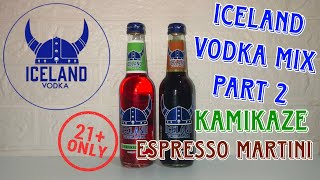 NEW ICELAND VODKA MIX PART 2  KAMIKAZE amp ESPRESSO MARTINI [upl. by Tami]